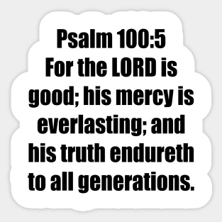 Psalm 100:5 King James Version (KJV) Bible Verse Typography Sticker